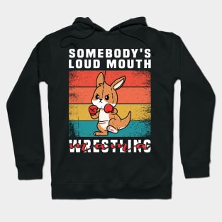 somebody's loud mouth wrestling mama Hoodie